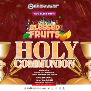Read more about the article April 2021 Holy Communion (God Bless You – Pt 4)